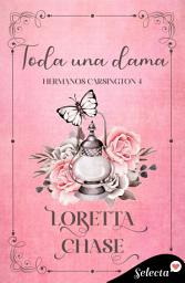 Icon image Toda una dama (Hermanos Carsington 4)