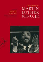 Icon image The Papers of Martin Luther King, Jr., Volume III: Birth of a New Age, December 1955-December 1956