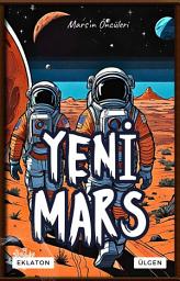 Icon image Yeni Mars : Mars'ın Öncüleri
