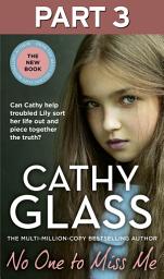 Icon image No One to Miss Me: Part 3 of 3: Can Cathy help troubled Lily sort her life out and piece together the truth