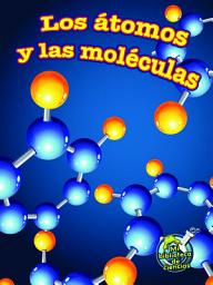 Icon image Los átomos y las moléculas: Atoms and Molecules