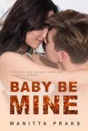 Icon image Baby Be Mine (Steamy Pregnancy Romance)