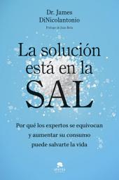 Icon image La solución está en la sal: Por qué los expertos se equivocan y aumentar su consumo puede salvarte la vida