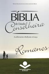 Icon image Bíblia de Estudo Conselheira – Romanos: Acolhimento • Reflexão • Graça