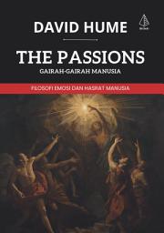Icon image The Passions [Gairah-Gairah Manusia]: Filosofi Emosi dan Hasrat Manusia