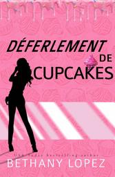 Icon image Déferlement de Cupcakes: Delilah Horton, tome 2