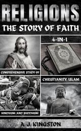 Icon image Religions: The Story Of Faith: 4-In-1 Comprehensive Study Of Christianity, Islam, Hinduism And Buddhism