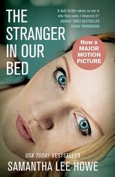 Icon image The Stranger in Our Bed