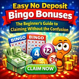 Icon image Easy No Deposit Bingo Bonuses: The Beginner's Guide to Claiming Without the Confusion