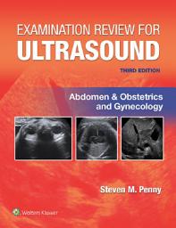 Icon image Examination Review for Ultrasound: Abdomen and Obstetrics & Gynecology: Edition 3