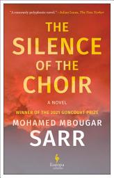 Icon image The Silence of the Choir: A Novel