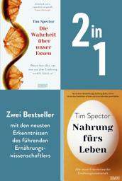 Icon image Die Wahrheit über unser Essen &Nahrung fürs Leben: Zwei Bestseller mit den neusten Erkenntnissen des führenden Ernährungswissenschaftlers