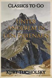 Icon image Unter anderem in den Pyrenäen: Restored Classics to Go Edition