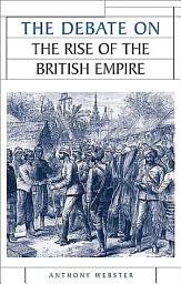 Icon image The debate on the rise of the British Empire