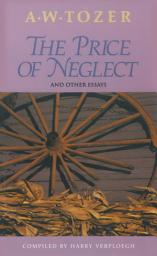 Icon image The Price of Neglect and Other Essays