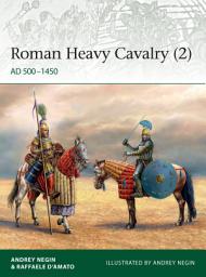 Icon image Roman Heavy Cavalry (2): AD 500–1450