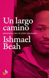 Icon image Un largo camino: Memorias de un niño soldado
