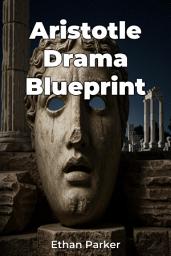 Icon image Aristotle Drama Blueprint