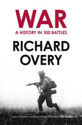 Icon image War: A History in 100 Battles