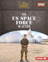 Icon image The US Space Force in Action