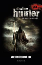 Icon image Dorian Hunter 34 - Der schleichende Tod