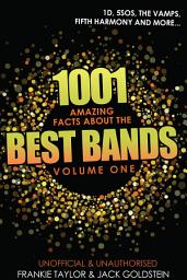 Icon image 1001 Amazing Facts about The Best Bands - Volume 1: 5SOS, 1D, The Vamps, Fifth Harmony, The Saturdays, Arctic Monkeys, Busted, McFly, Little Mix and Union J