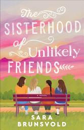 Icon image The Sisterhood of Unlikely Friends