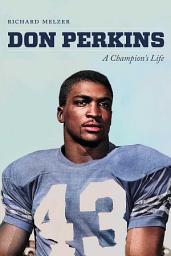 Icon image Don Perkins: A Champion's Life