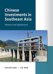 Icon image Chinese Investments in Southeast Asia: Patterns and Significance