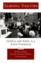Icon image Learning Together: Children and Adults in a School Community