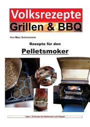 Icon image Volksrezepte Grillen & BBQ – Rezepte für den Pelletsmoker: 30 Rezepte für den Pelletsmoker und Pelletgrill, Ausgabe 4