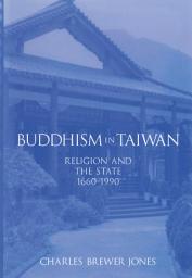 Icon image Buddhism in Taiwan: Religion and the State, 1660-1990