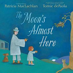 Icon image The Moon's Almost Here: With Audio Recording