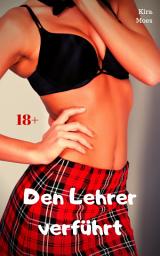 Icon image Den Lehrer verführt: Geile Story