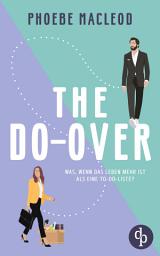 Icon image The Do-Over: Eine Second Chance Friends-to-Lovers Romantic Comedy