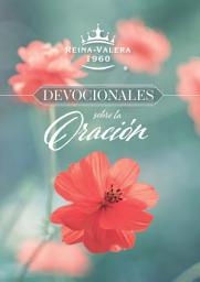 Icon image RVR 1960 Devocionales sobre la oración / RVR 1960 Prayer Devotionals