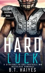 Icon image Hard Luck: A Straight To Gay Football MM Instalove Romance