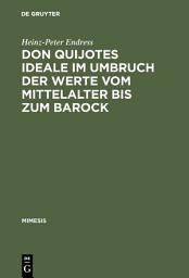 Icon image Don Quijotes Ideale im Umbruch der Werte vom Mittelalter bis zum Barock