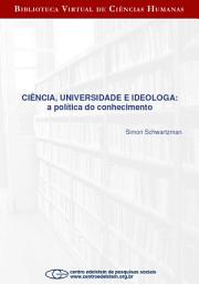Icon image Ciência, universidade e ideologa: a política do conhecimento