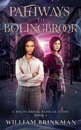 Icon image Pathways to Bolingbrook: A Bolingbrook Babbler Story