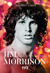 Icon image Jim Morrison: Život, smrt a legenda