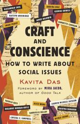 Icon image Craft and Conscience: How to Write About Social Issues
