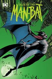 Icon image Batman: Tales of the Man-Bat: Volume 1