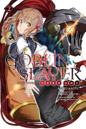 Icon image Goblin Slayer Side Story: Year One (light novel): Goblin Slayer Side Story: Year One, Vol. 2 (light novel)
