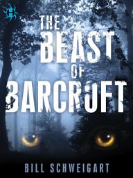 Icon image The Beast of Barcroft