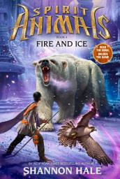 Icon image Fire and Ice (Spirit Animals, Book 4)