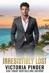 Icon image Irresistibly Lost: Married to a Billionaire Prince