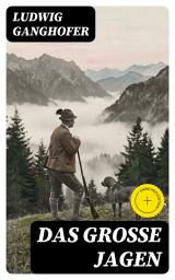 Icon image Das große Jagen: Bereicherte Ausgabe.