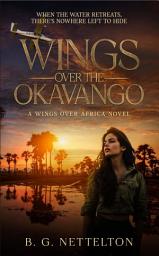 Icon image Wings over the Okavango: An African Wilderness Romantic Suspense