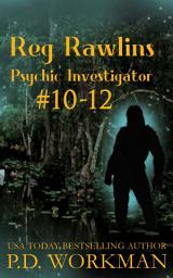 Icon image Reg Rawlins, Psychic Investigator 10-12: A Paranormal & Cat Cozy Mystery Series
